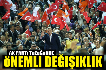 AK Parti tüzüğünde önemli değişiklik