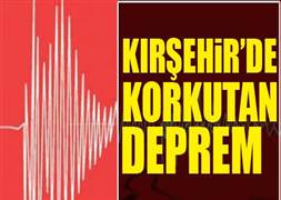 Kırşehir’de korkutan deprem
