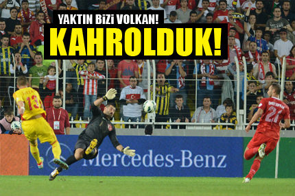 Yaktın bizi Volkan!