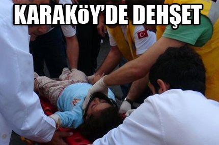 Karaköy’de dehşet