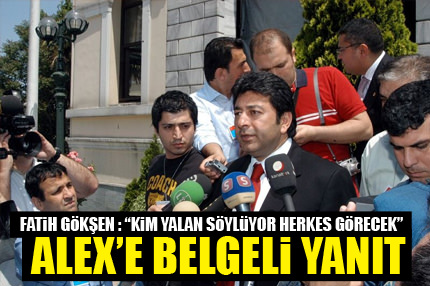 Gökşen’den Alex’e belgeli yanıt!