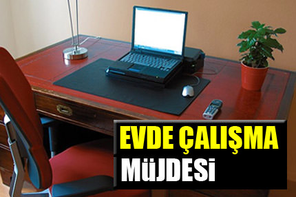 Evde çalışma müjdesi