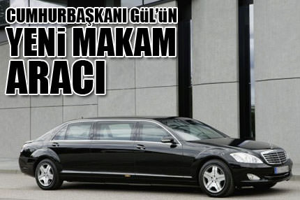 Cumhurbaşkanı Gül’ün yeni makam aracı