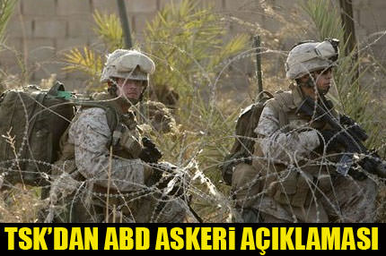 TSK’dan ABD askeri açıklaması
