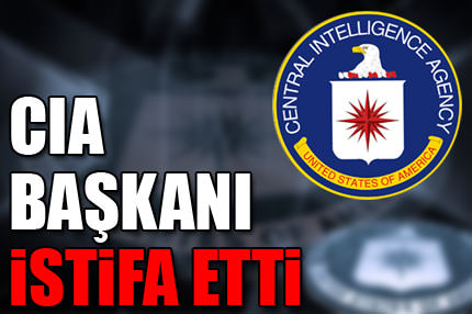 CIA Başkanı istifa etti
