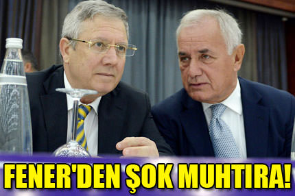 Fener'den şok muhtıra!