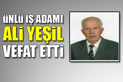 Ünlü işadamı vefat etti