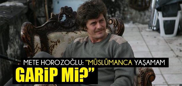Müslümanca yaşamam garip mi?