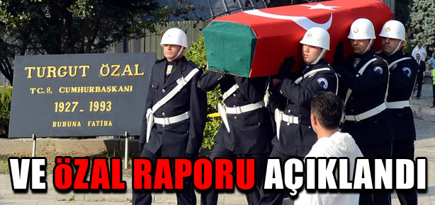 Özal raporu açıklandı