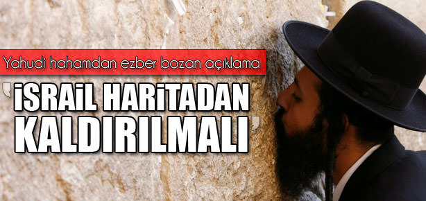 ’İsrail haritadan kaldırılmalı’