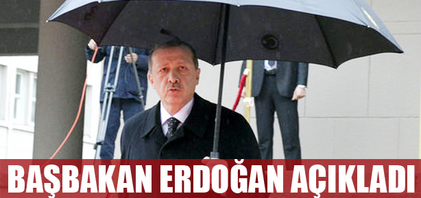 Başbakan Erdoğan açıkladı