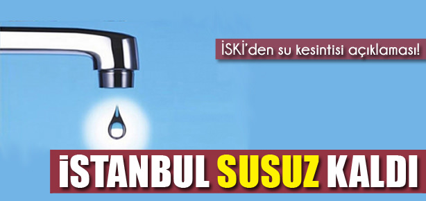 İstanbul susuz kaldı!