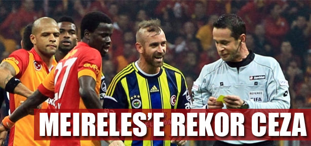 Meireles’e rekor ceza!