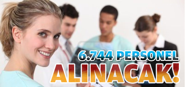 6 bin 474 personel alınacak!