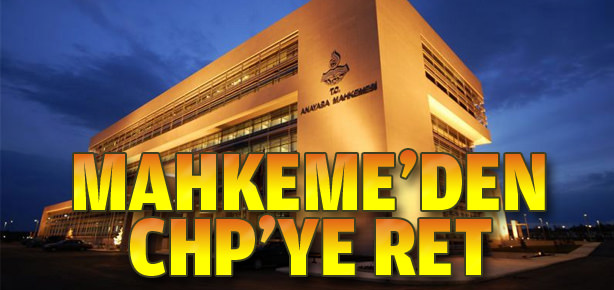 Anasaya  Mahkemesi reddetti