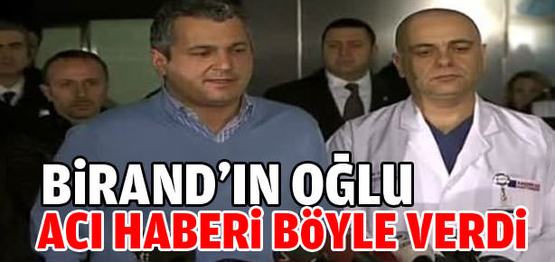Birand’ın oğlu acı haberi böyle verdi