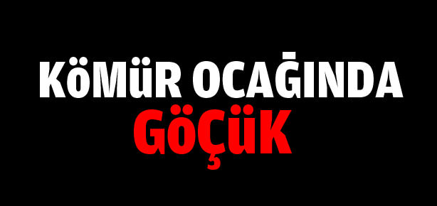 Kömür ocağında göçük