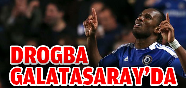 Drogba Galatasaray’da!