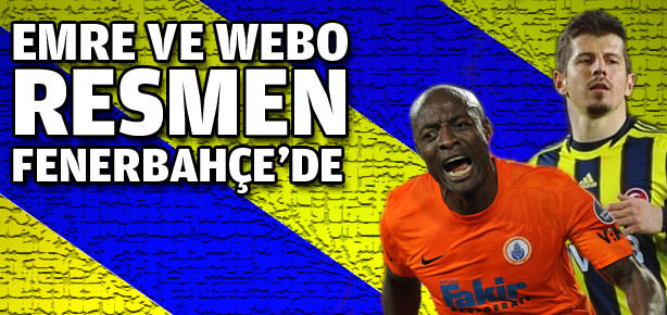 Emre Belözoğlu ve Webo resmen Fenerbahçe'de