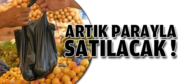 Marketlerde poşet paralı olacak