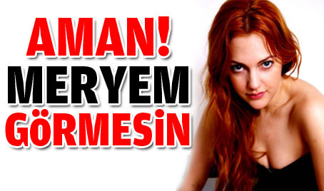 Meryem görmesin