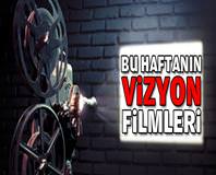 Haftanın vizyon filmleri