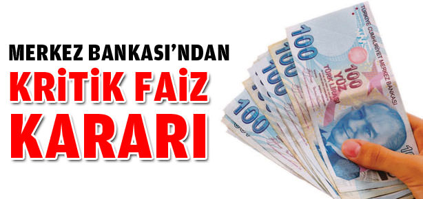 Kritik faiz kararı