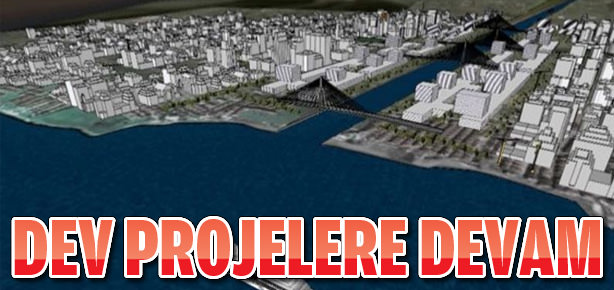 Dev projelere devam