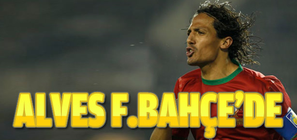 Fenerbahçe Alves’i de ikna etti!