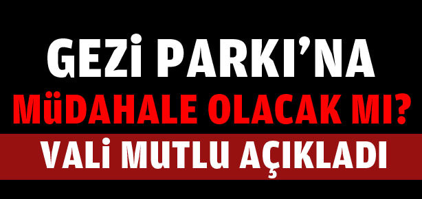 Gezi Parkı’na müdahale olacak mı?
