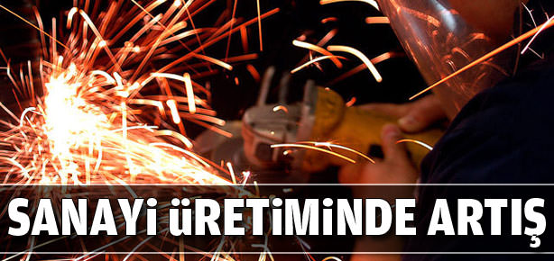 Sanayi üretiminde artış