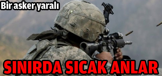 Sınırda sıcak anlar