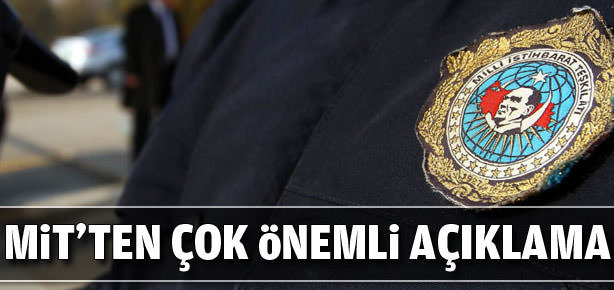 MİT’ten çok önemli açıklama