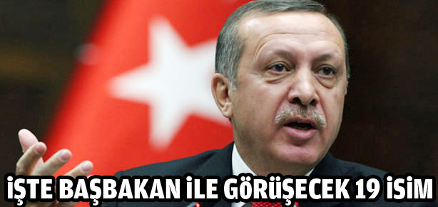 İşte Başbakan ile görüşecek 19 isim