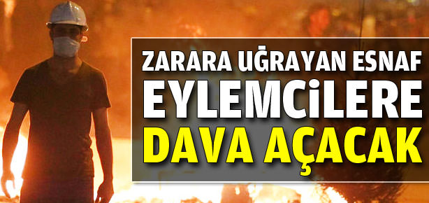 Esnaflar eylemcilere dava açacak