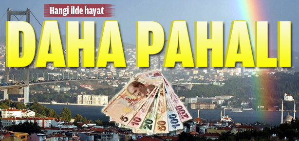 Türkiye’de hangi ilde hayat daha pahalı!