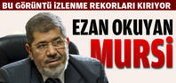 Mursi ezan okuyor