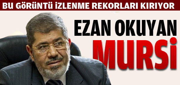 Mursi ezan okuyor-1