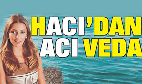 Hacı'dan acı veda