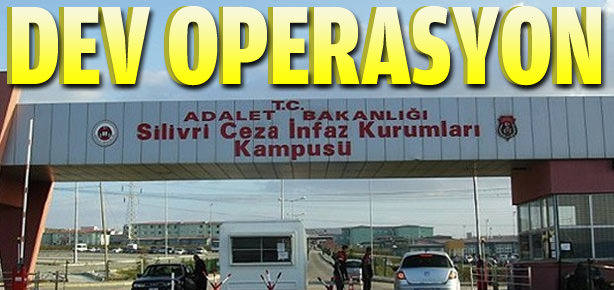 Cezaevlerine dev operasyon