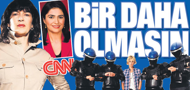 CNN Aman dedi!