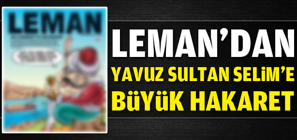 Leman'dan Sultan Selim'e büyük hakaret