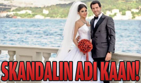Skandalın adı Kaan!