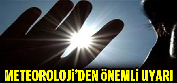 Meteoroloji'den önemli uyarı