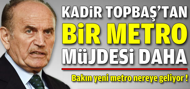 Topbaş'tan Silivri'ye metro müjdesi