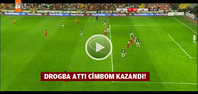 Drogba attı Cimbom kazandı
