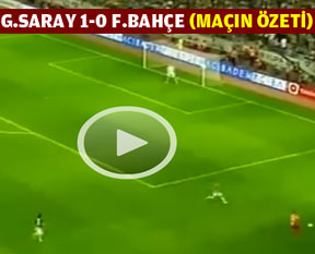 G.Saray 1-0 F.Bahçe (Maç özeti)