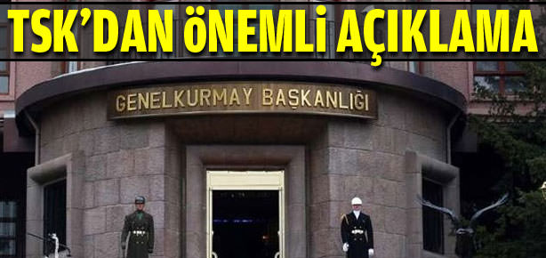 TSK'dan önemli açıklama