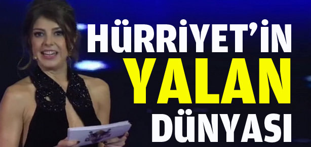 Hürriyet'in yalan dünyası