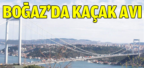 Boğaz'da kaçak avı